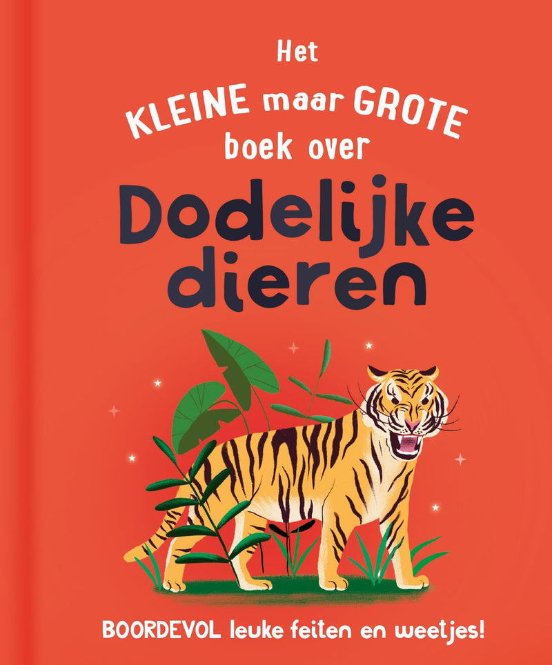 Rebo Publishers - Het Kleine Maar Grote Boek Over? Dodelijke Dieren