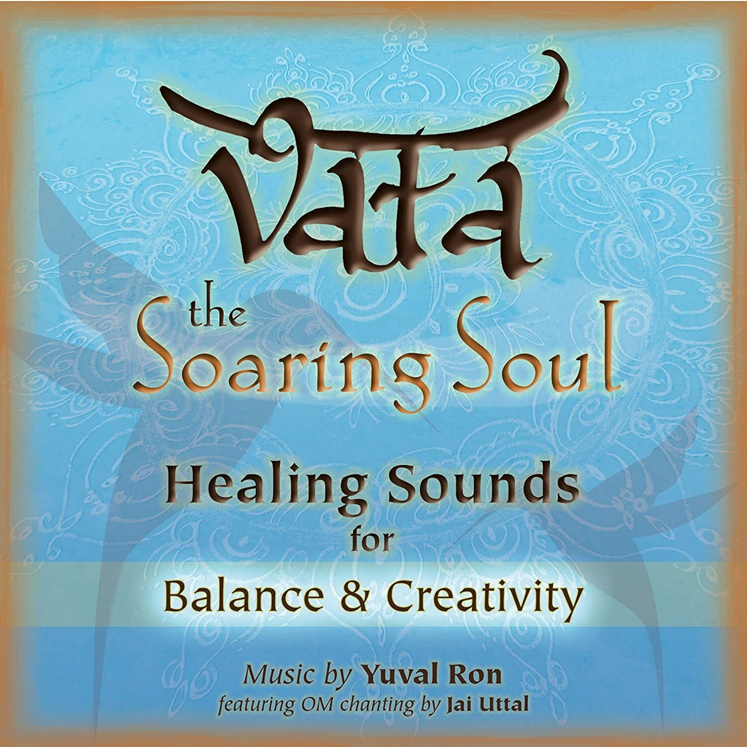 Vata: The Soaring Soul: Healing Sounds for Balance & Creativity