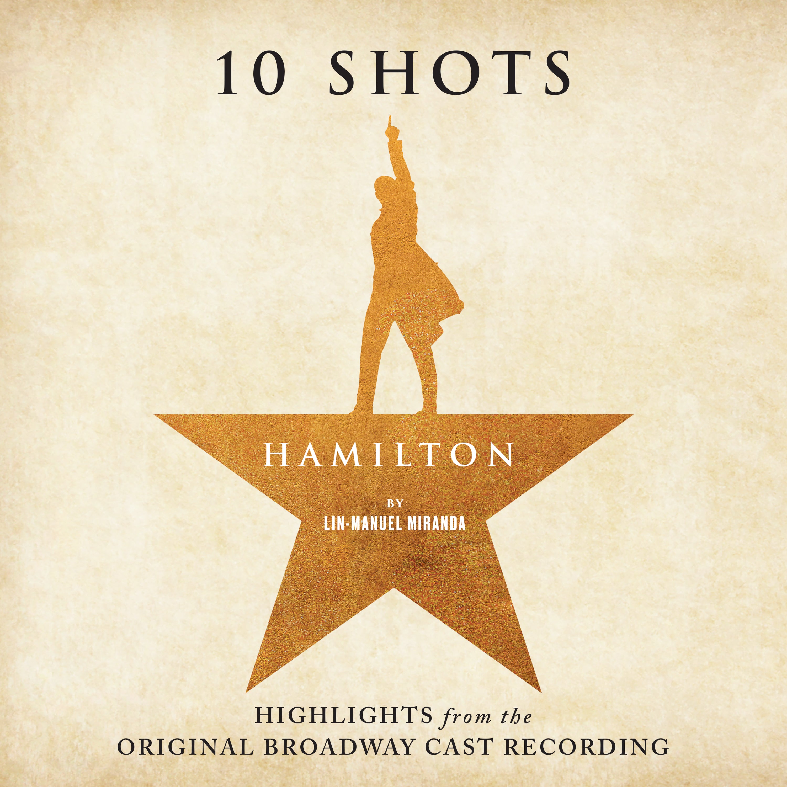 Hamilton: 10 Shots: Highlights from the Original Broadway Cast Recording