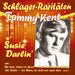 KENT, TOMMY - SUSIE DARLIN` - SCHLAGER-RARITATEN
