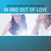 In and Out of Love