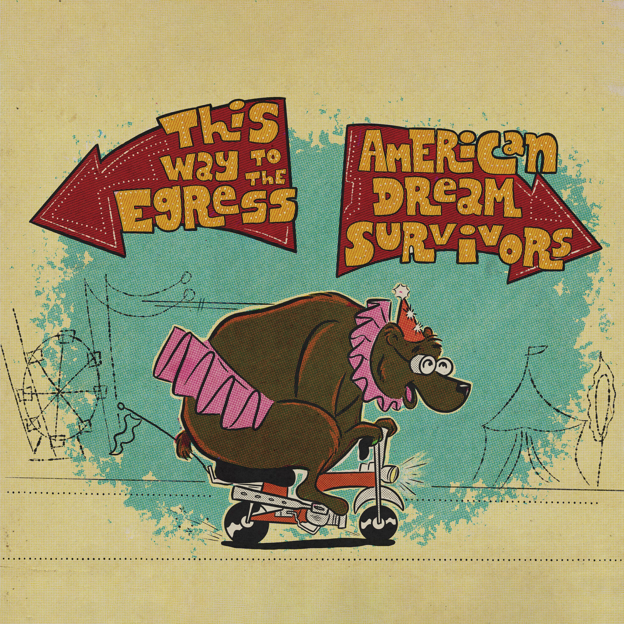 This Way to the Egress/American Dream Survivors