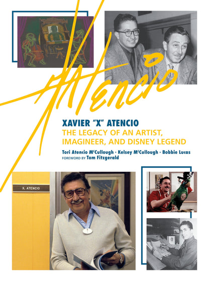 Xavier X Atencio: The Legacy of an Artist, Imagineer, and Disney Legend (Disney Editions Deluxe