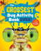 The Grossest Bug Activity Book EVER!: Creep Yourself Out with Fun Facts, Mazes, Crosswords, and More