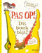 Gottmer Uitgevers Groep - Pas op! Dit boek bijt!