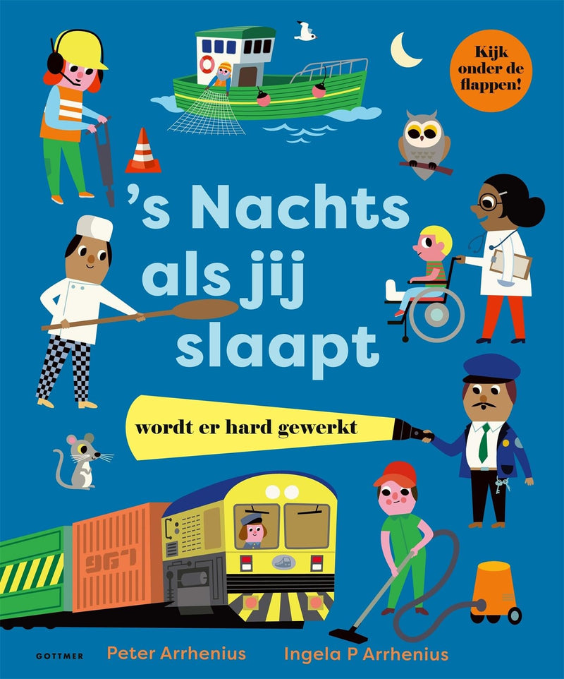 Gottmer Uitgevers Groep - s Nachts als jij slaapt wordt er hard gewerkt