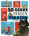 Standaard Uitgeverij - 50 Gekke Vragen - Piraten