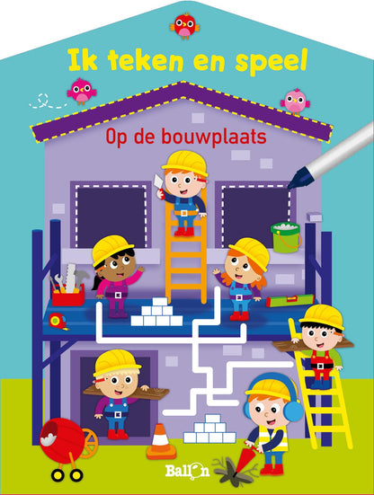 Standaard Uitgeverij - Ik teken en speel - Op de bouwplaats (wipe & clean)
