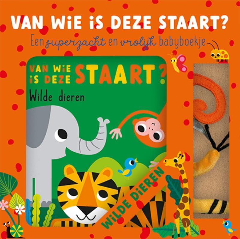 Van wie is deze staart? Wilde dieren: Een superzacht en vrolijk babyboekje