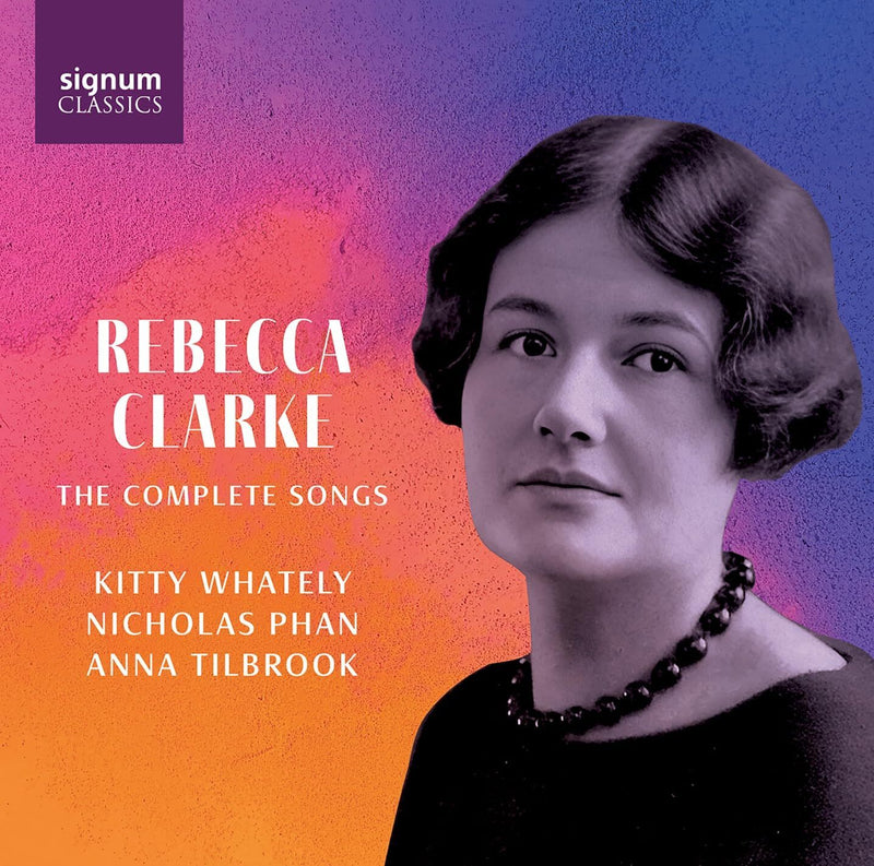 Rebecca Clarke: The Complete Songs