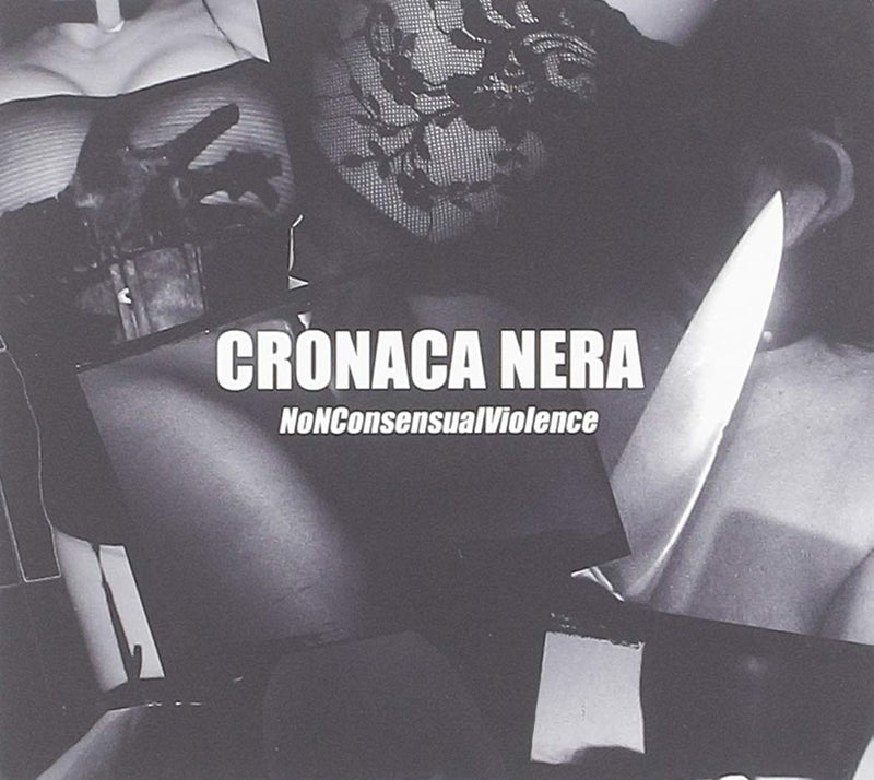 Cronaca Nera - Nonconsensualviolence