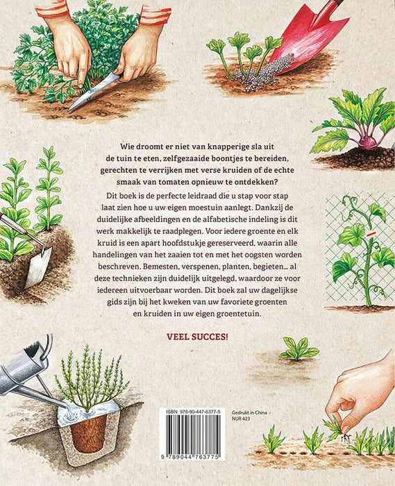 De Complete Moestuin Van A Tot Z: Stap Voor Stap Groenten En Kruiden Kweken - Je