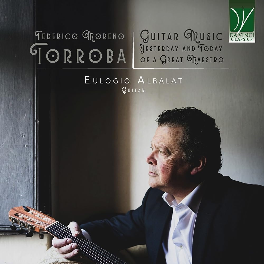 Federico Moreno Torroba: Guitar Music, Yesterday And Today Of A Great Maestro