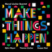 Make Things Happen