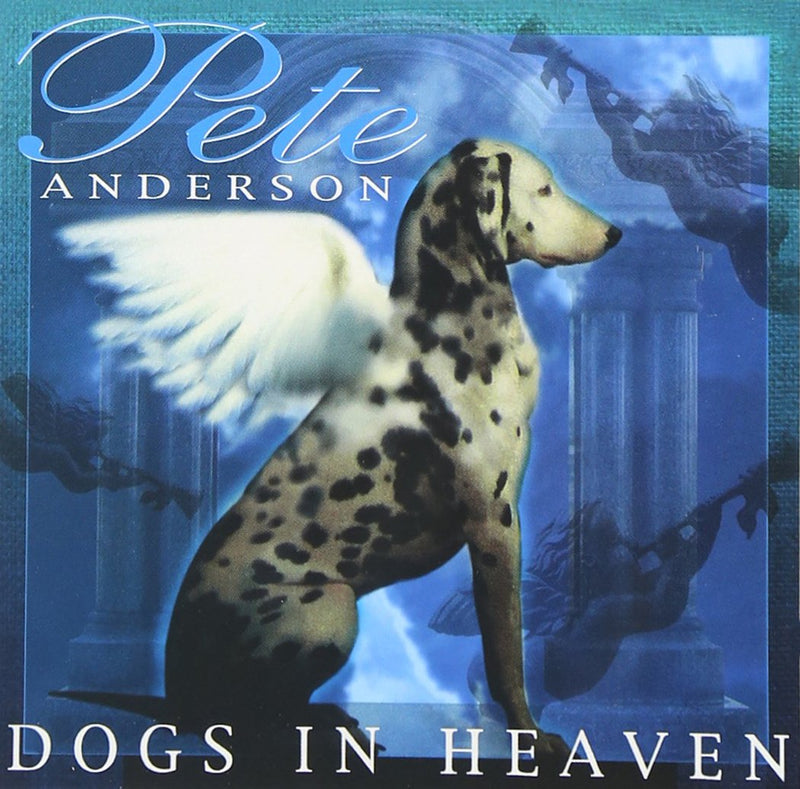 Pete Anderson - Dogs In Heaven