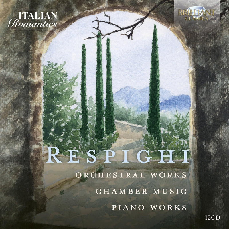Respighi: Orchestral Works/Chamber Music/Piano Works
