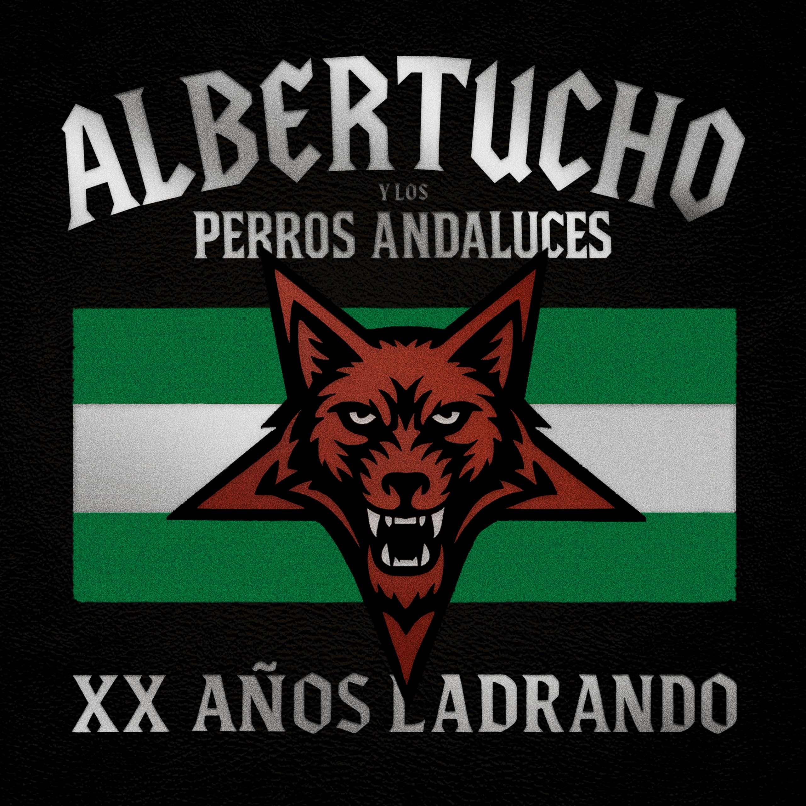XX Años Ladrando. Albertucho y Los Perros Andaluces
