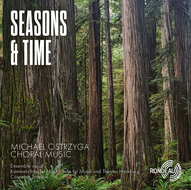 Michael Ostrzyga: Seasons & Time: Choral Music