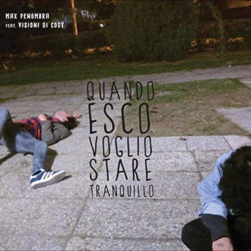 Quando Esco Voglio Stare Tranquillo