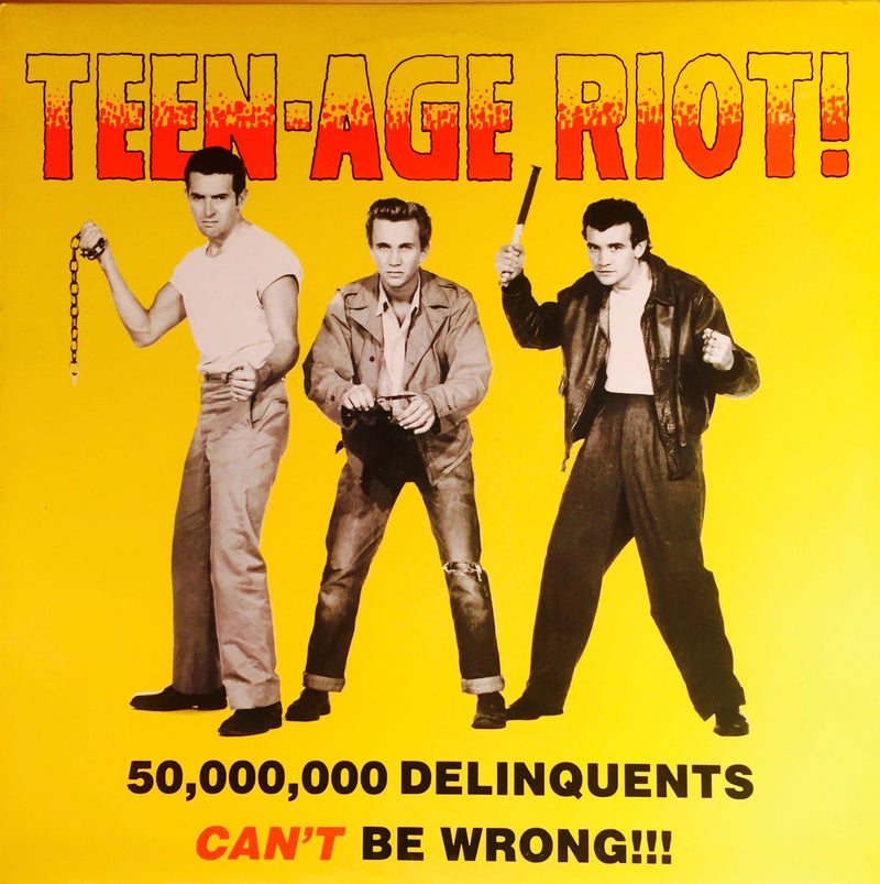 Teen-Age Riot! (50.000.000 Delinquents Can't Be Wrong)