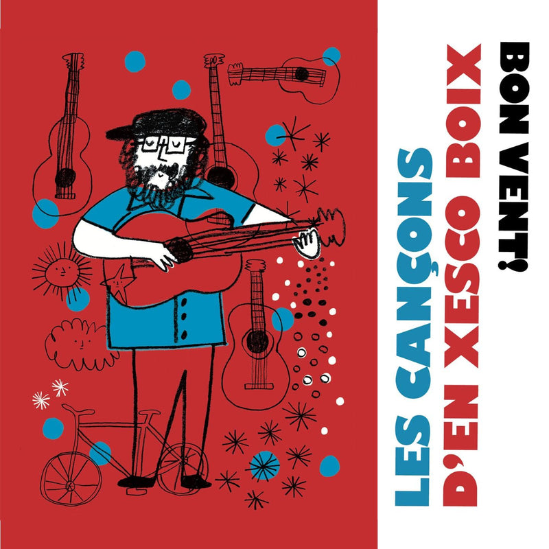 Bon Vent! - Les Cancons D`En Xesco Boix