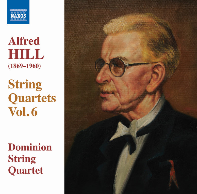 Alfred Hill: String Quartets - Volume 6