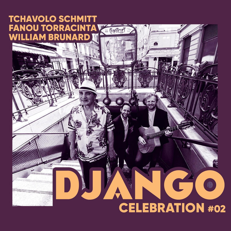 Tchavolo Schmitt / Fanou Torracinta / William Brunard - Django Celebration #02