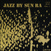 Jazz By Sun Ra, Vol. 1