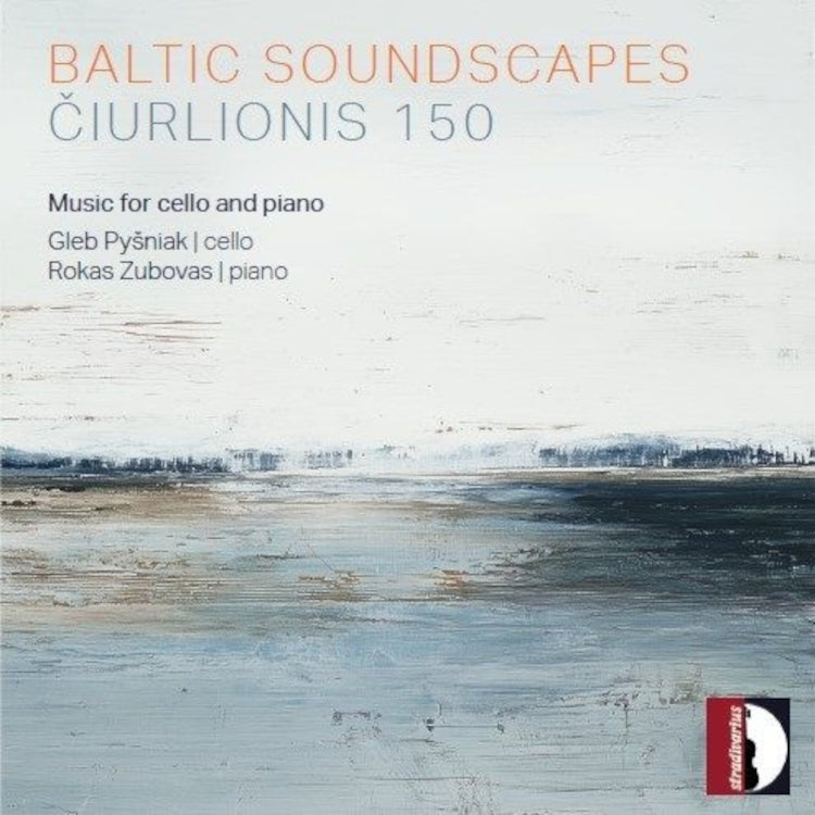 Ciurlionis 150: Baltic Soundscapes: Music for Cello and Piano