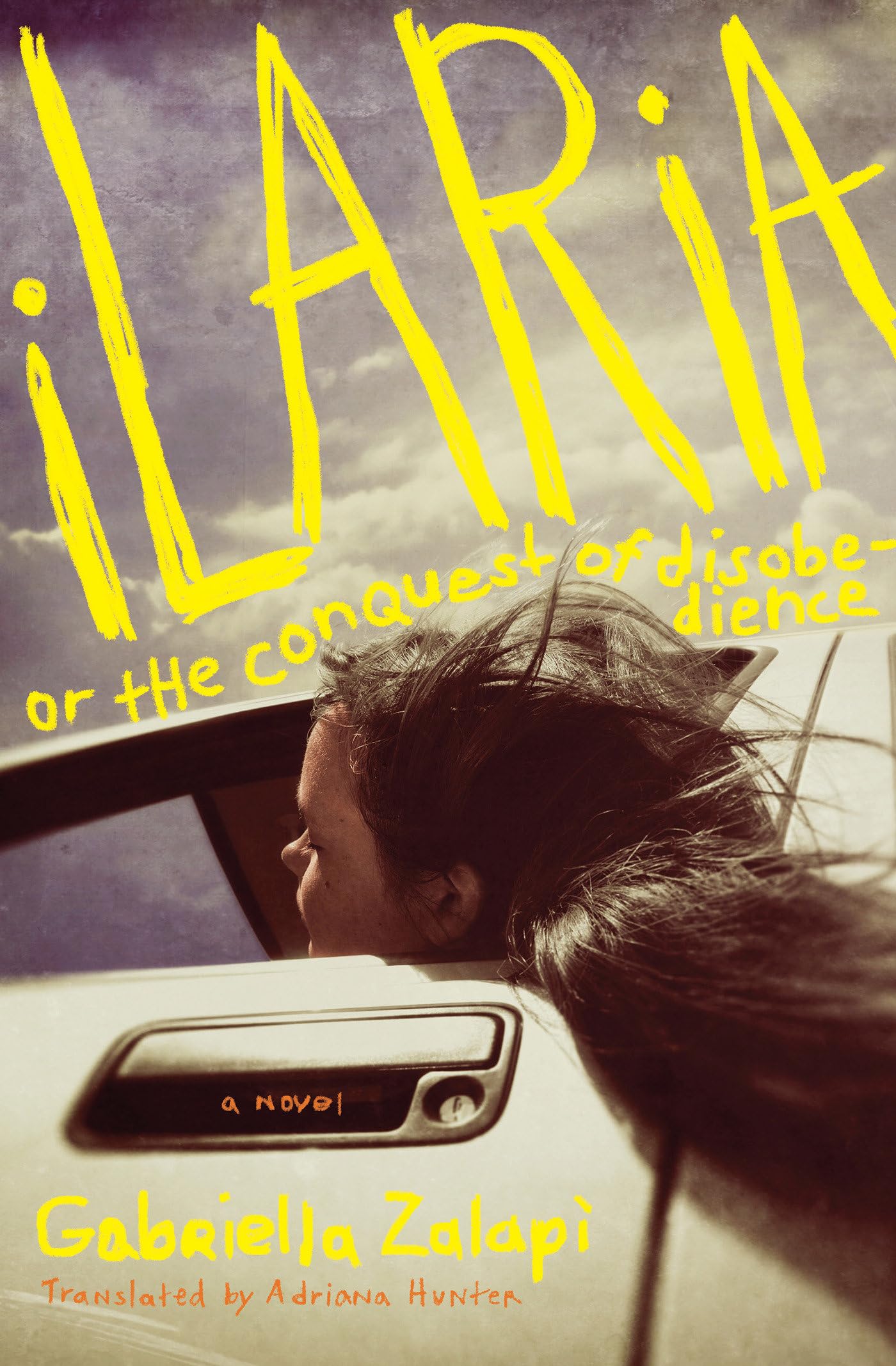 Ilaria, or The Conquest of Disobedience A Novel