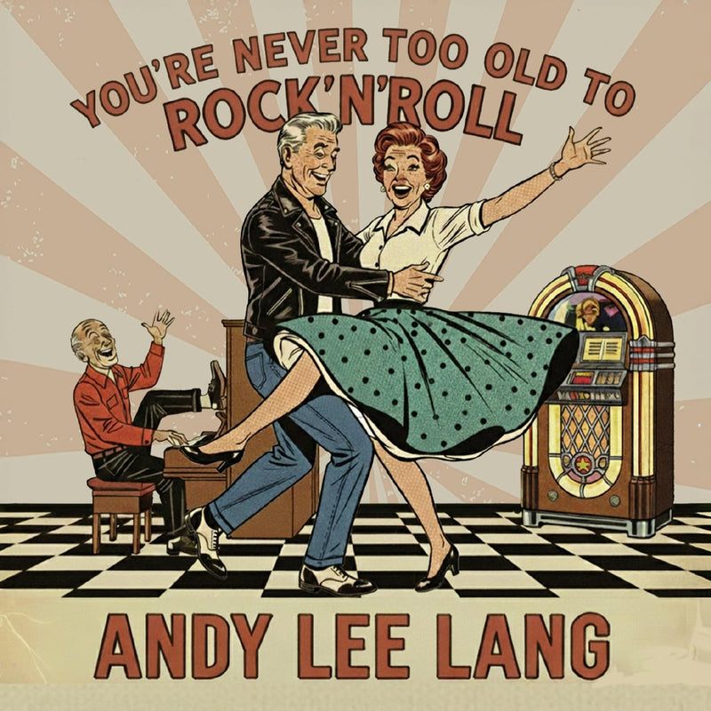 Your'Re Never Too Old to Rock'N'Roll