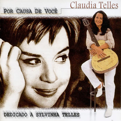 Claudia Telles - Por Causa De Voce, Dedicado A Sylvinha Telles