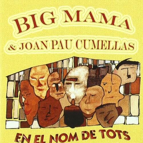 Big Mama / Joan Pau Cumellas - En El Nom De Tots