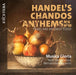 Handel's Chandos Anthems No. 6, No. 10