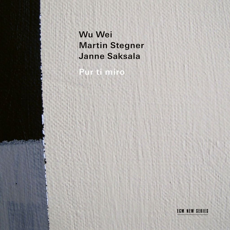 Wu Wei/Martin Stegner/Janne Saksala: Pur Ti Miro