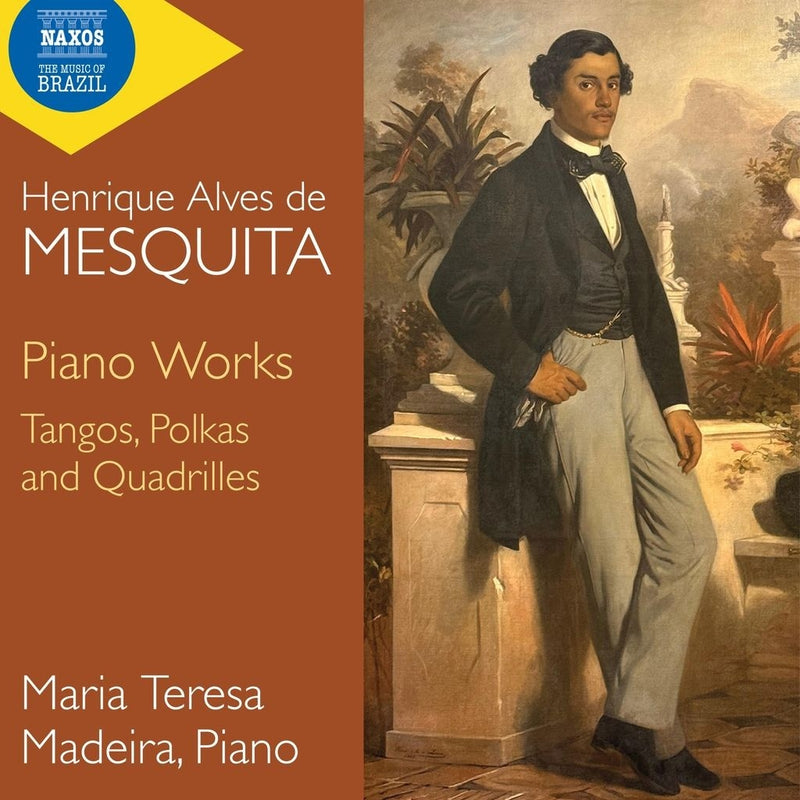 Henrique Alves De Mesquita: Piano Works: Tangos, Polkas and Quadrilles