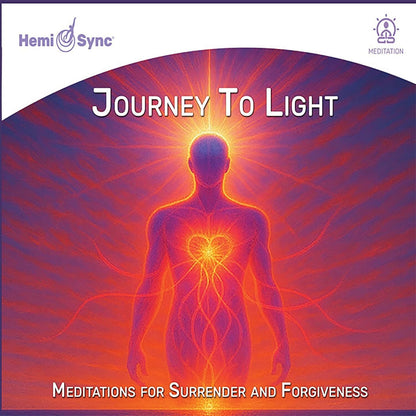 Journey to Light: Meditations for Surrender and Forgiveness