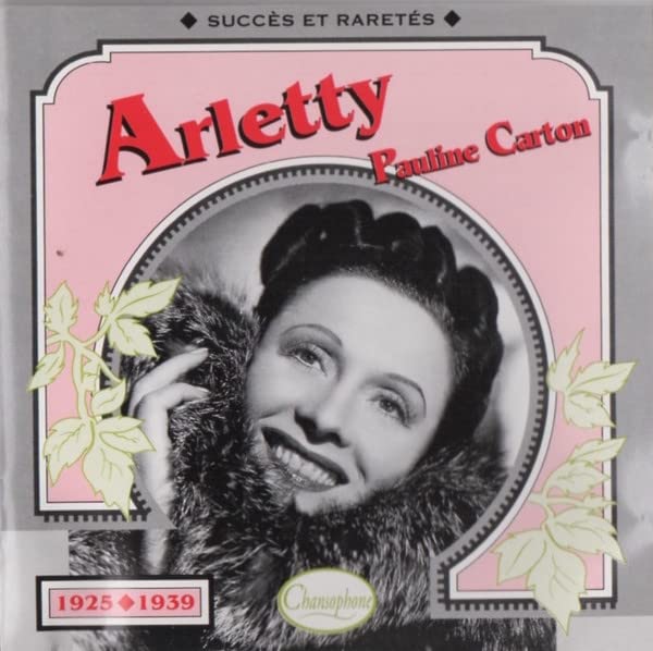 Arletty /Pauline Carton 1925-1939