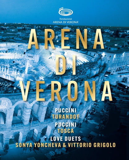 Arena Di Verona: Turandot/Tosca/Love Duets