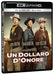 UN DOLLARO D'ONORE 4K UHD