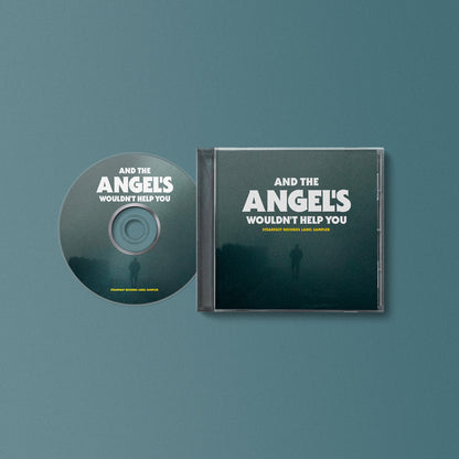 And the Angel's Wouldn't Help You