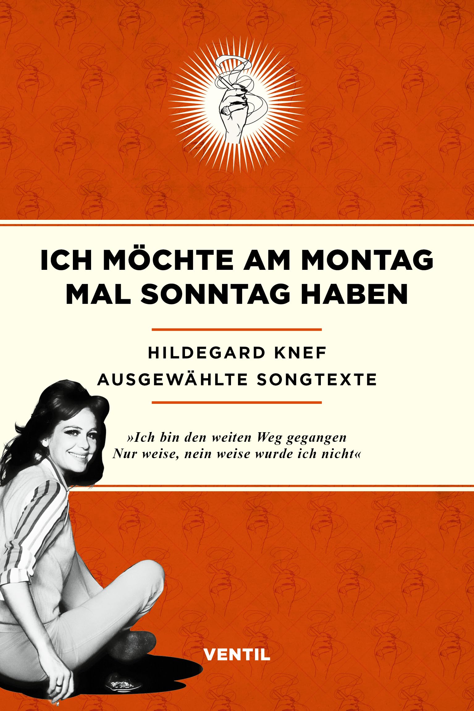 Ich möchte am Montag mal Sonntag haben: Ausgewählte Songtexte