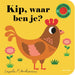 Kip, waar ben je?: een zoek- en vindboekje voor de allerkleinsten