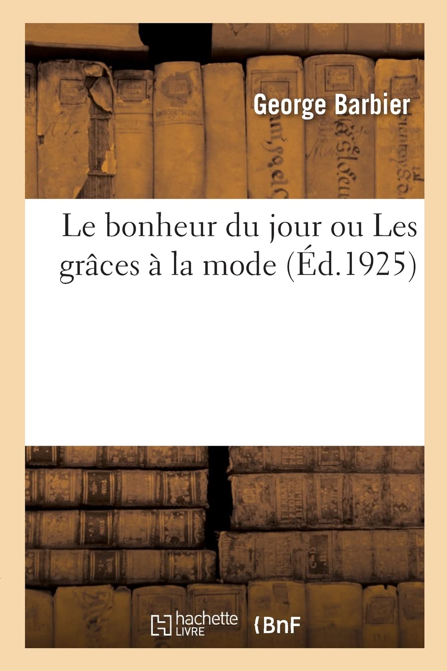 Le bonheur du jour ou Les grâces à la mode