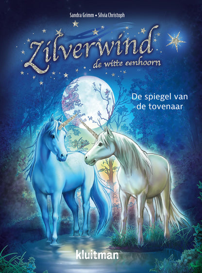 Uitgeverij Kluitman - Zilverwind de Witte Eenhoorn - De spiegel van de tovenaar