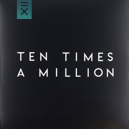 Ten Times A Million