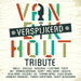 Various Artists - Van Dik Hout Tribute ...Verspijkerd (Lp)