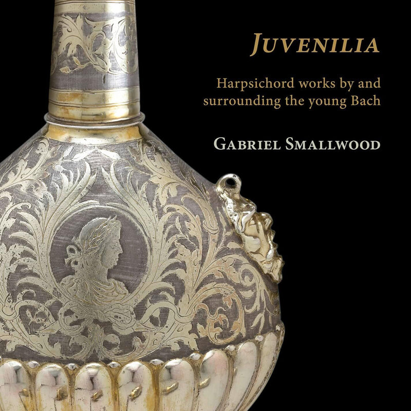 Juvenilia: Harpsichord Works By and Surrounding the Young Bach