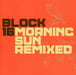 Block 16 - Morning Sun Remixed
