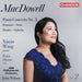 MacDowell: Piano Concerto No. 2/Romanze/Suite/Hamlet/Ophelia